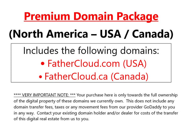 Domain Package (USA/Canada):  (www.) FatherCloud.com + FatherCloud.ca