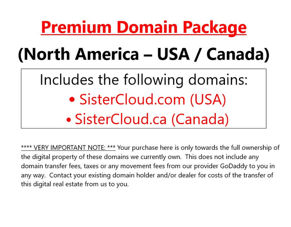 Domain Package (USA/Canada):  (www.) SisterCloud.com + SisterCloud.ca