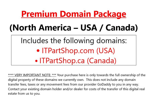 Domain Package (USA/Canada): (URL www.) ITPartShop.com + ITPartShop.ca